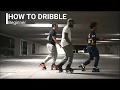HOW TO DRIBBLE For Beginners