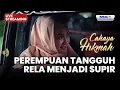 🔴PEREMPUAN TANGGUH RELA MENJADI SUPIR | LIVE CAHAYA HIKMAH | 24 NOVEMBER 2025