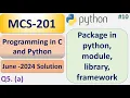 Package in python Module Library Framework MCS-201 Question Paper Solution - June