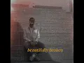 beautifully broken