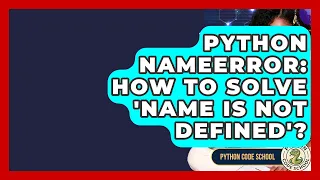 Python NameError How To Solve name Is Not Defined - Python Code School