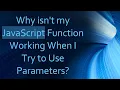Why isn t my JavaScript Function Working When I Try to Use Parameters