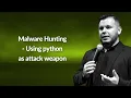Malware Hunting - Using python as attack weapon Filipi Pires Conf42 Python 2022