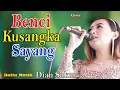 Download Lagu BENCI KUSANGKA SAYANG -  Dangdut Lawas Cover - DIAN SUKMA Daffa Musik