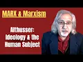 Althusser Ideology and the Human Subject Webinar Excerpt Marxist Literary Theory