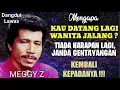 Download Lagu MEGGY Z : Kau Datang Lagi, Wanita Jalang? Tiada Harapan Lagi Hai Janda Gentayangan !!!