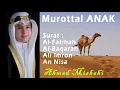Lagu Murottal Anak | Alfatihah, Al Baqarah, Ali Imron, AnNisa | Ahmad Misbahi | Merdu Menyejukkan Hati