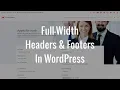 How To Make Full-Width Header or Footer Sections In WordPress
