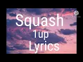 Squash - 1Up (Lyrics)