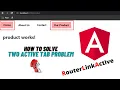 How to solve two active tab problem when using angular routerlinkactive