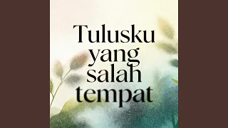 tulusku yang salah tempat