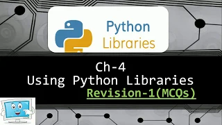 Class-12 CS with Python Revision-1 Ch-4 Using Python Libraries
