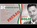 Javier Solis Las Mejores Coleccion - Payaso [Album Completo - 20 Autenticos Exitos]