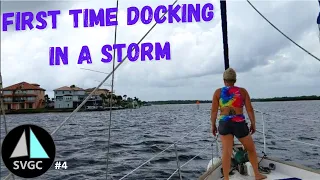 SVGC 4 – First Time Docking the Sailboat in a Storm