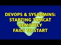DevOps SysAdmins starting tomcat remotely fails to start