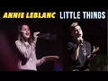 Annie LeBlanc - Little Things LIVE ft Christian Lalama
