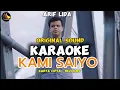 Download Lagu KARAOKE KAMI SAIYO - ARIF LIDA (BARADIAK KAKAK BAK KATO URANG)