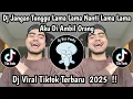 Lagu DJ JANGAN TUNGGU LAMA LAMA || DJ JANGAN BIARKAN AKU MENUNGGU VIRAL TIKTOK TERBARU