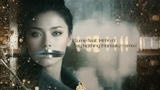 Flume Feat MAY A Say Nothing Hbreakz Remix 