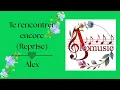 Alex - Te rencontrer encore (by ESTL)