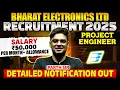 Bharat Electronics LTD Recruitment 2025 Project Engineer Salary - 50 000 Per Month Allowances