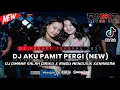 Download Lagu DJ FUNKOT TERBARU 2025 || DJ AKU PAMIT PERGI (NEW) FULLBASS MELINTIR
