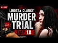 Lindsay Clancy Murder Trial Live MA v Lindsay Clancy Day 18