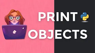 How to Print Objects in Python