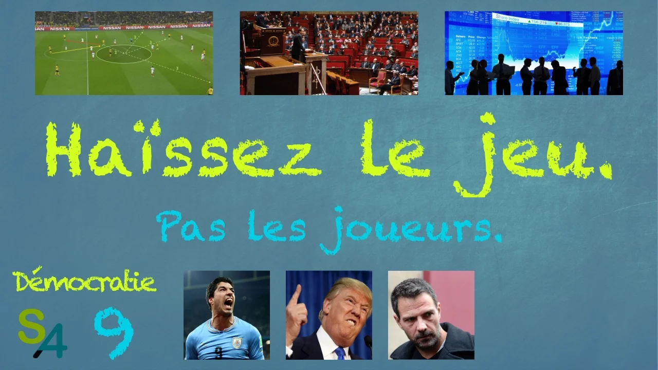 Haïssez le jeu. Pas les joueurs. Démocratie 9