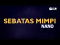 Download Lagu Nano - Sebatas Mimpi ( Karaoke Version ) || Original Key E