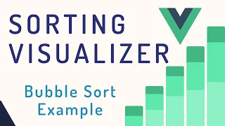Sorting Algorithm Visualizer Tutorial with Vue 3 in 5 mins Bubble Sort Example - Vue Basics
