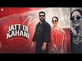 Lagu Jatt Di Kahani | Sheera Jasvir | Rose (4K Official Video) New Punjabi Song 2025 |Latest Punjabi Song