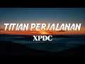 Lagu Titian Perjalanan - XPDC | Lirik