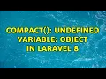 compact Undefined variable object in Laravel 8