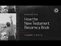 How the New Testament Became a Book
