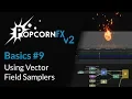 PopcornFX Basics - Tutorial Using Vector Field Samplers