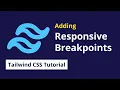 Adding Responsive Breakpoints in Tailwind CSS - 08 Tailwind CSS Tutorial
