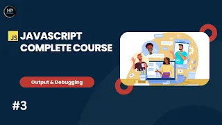 Learn JavaScript Today JavaScript Output and Debugging Part-3