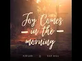Joy Comes In The Morning