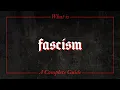 What is fascism A Complete Guide