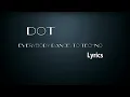 Everybody dances to techno Lyrics- Dot