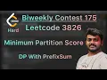 Biweekly Contest 175 - Leetcode 3826 Minimum Partition Score