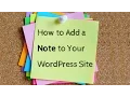 How to Add a Note to Your WordPress Site
