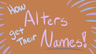 How Alters Get Their Names