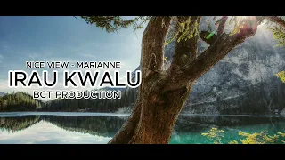 Download IRAU KWALU - by NICE VIEW (MARIANNE) BCT - PRODUCED BY VENFORD MP3