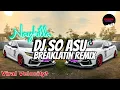 DJ NAYKILLA SO ASU | BREAKLATIN REMIX ( DJ AzmiYaw )