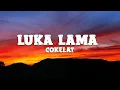 Download Lagu Cokelat - Luka Lama (lyrics)