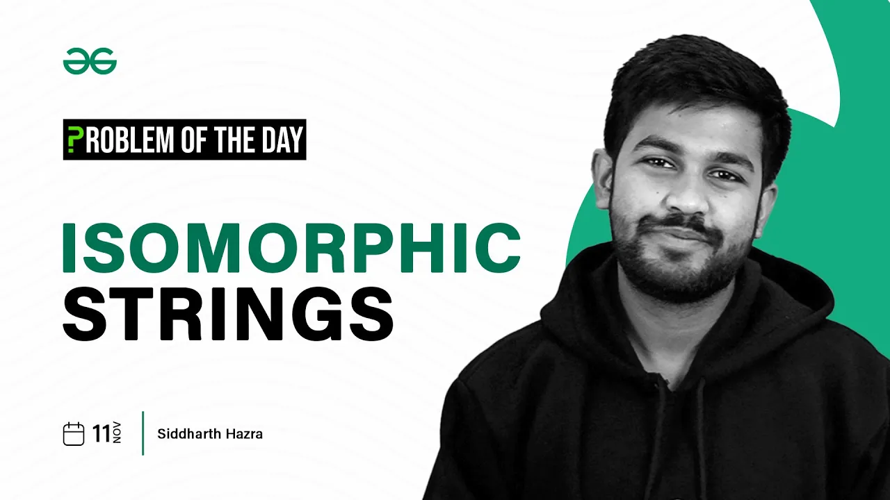 POTD- 11/11/2023 | Isomorphic Strings| Problem of the Day | GeeksforGeeks - YouTube thumbnail