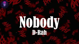 Download Nobody (Lyrics) - D-Rah | Aye MP3