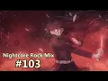Lagu [103] Nightcore Rock Mix (2026)
